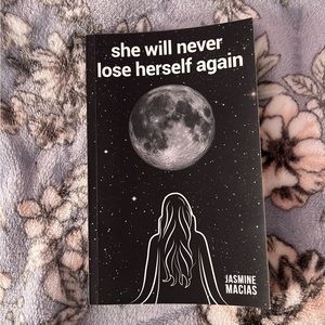 SHE WILL NEVER LOSE HERSELF AGAIN BY JASMINE MACIAS